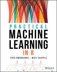Cover image: Practical Machine Learning in R 1st edition 9781119591511