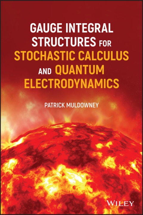 Cover image for book Gauge Integral Structures for Stochastic Calculus and Quantum Electrodynamics