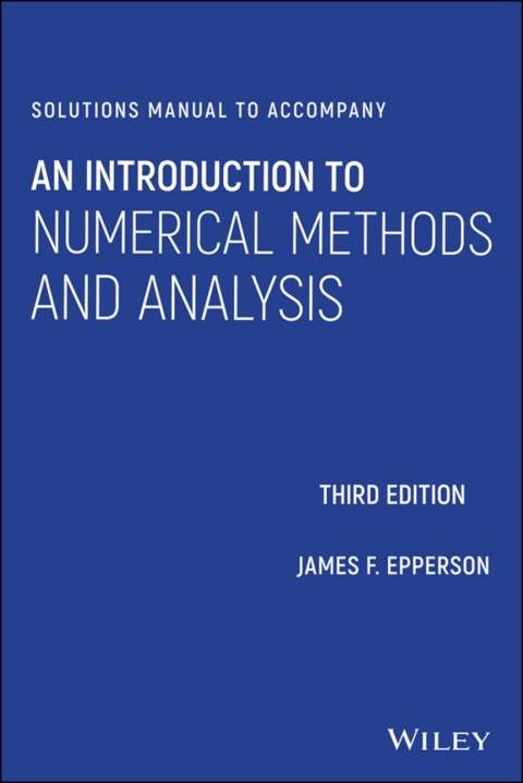 Cover image for book Solutions Manual to accompany An Introduction to Numerical Methods and Analysis