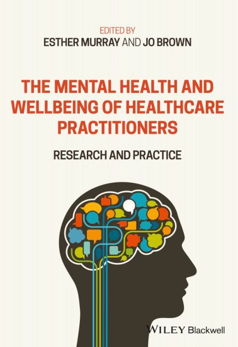Cover image for book The Mental Health and Wellbeing of Healthcare Practitioners