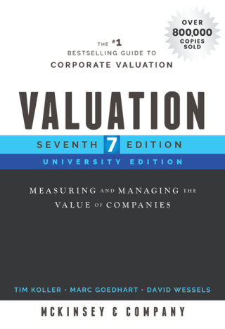Valuation: Measuring and Managing the Value of Companies, University Edition