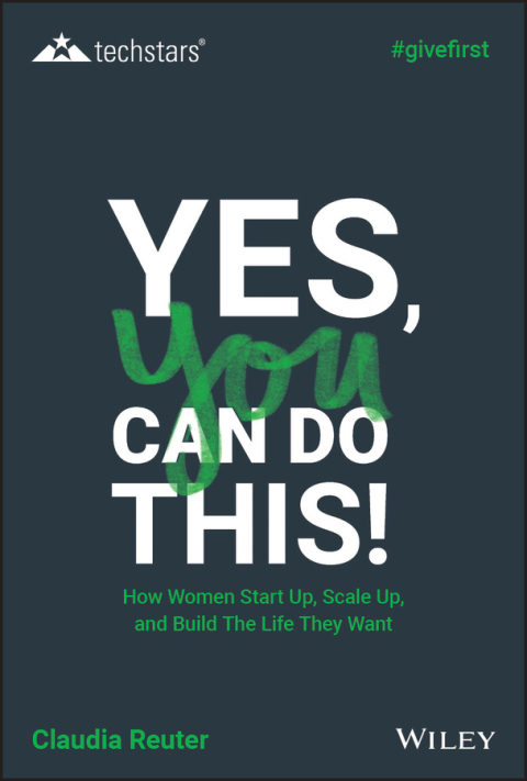 Cover image for book Yes, You Can Do This! How Women Start Up, Scale Up, and Build The Life They Want