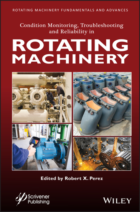 Condition Monitoring, Troubleshooting and Reliability in Rotating Machinery 