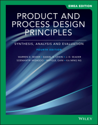 Product and Process Design Principles: Synthesis, Analysis, and Evaluation, 4th Edition, EMEA Edition
