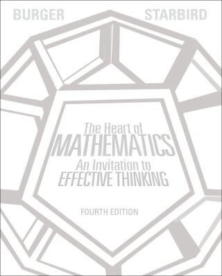 The Heart of Mathematics: An Invitation to Effective Thinking