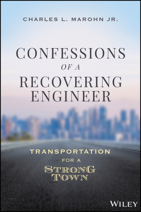 Cover image for book Confessions of a Recovering Engineer: Transportation for a Strong Town