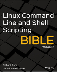 Cover image: Linux Command Line and Shell Scripting Bible 4th edition 9781119700913