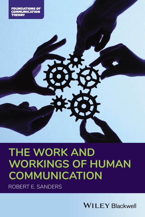 The Work and Workings of Human Communication 