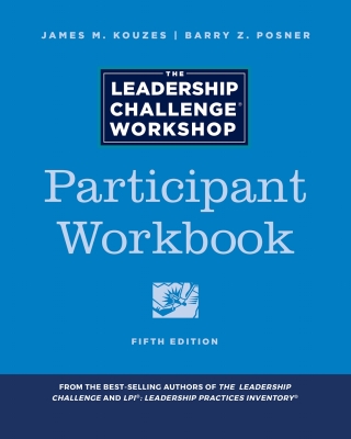 The Leadership Challenge Workshop, 5th Edition, Participant Workbook