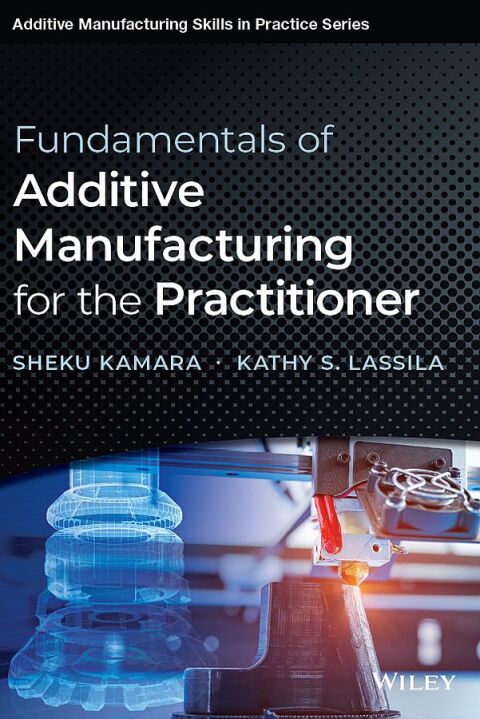 Cover image for book Fundamentals of Additive Manufacturing for the Practitioner