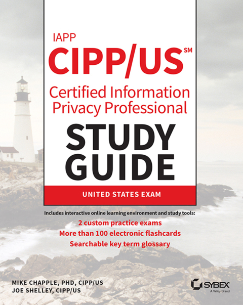 IAPP CIPP / US Certified Information Privacy Professional Study Guide 