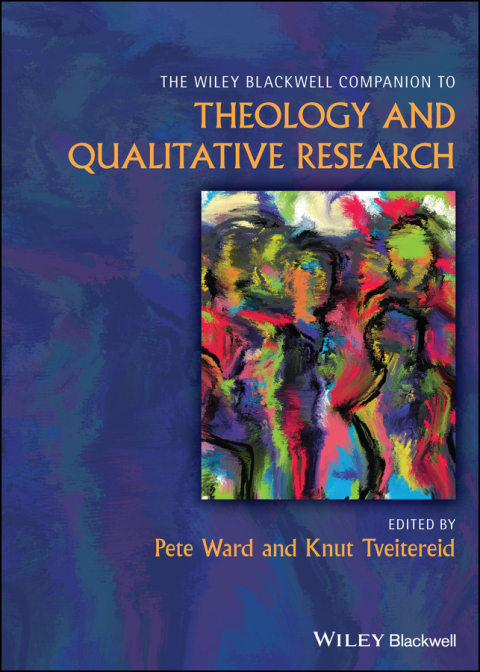 Wiley Blackwell Companion to Theology and Qualitative Research 