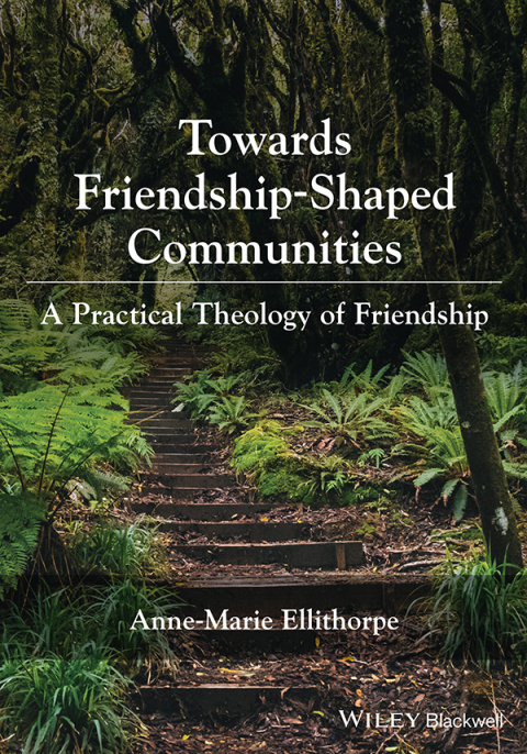Cover image for book Towards Friendship-Shaped Communities: A Practical Theology of Friendship