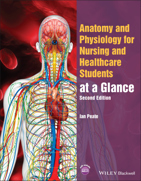 Anatomy and Physiology for Nursing and Healthcare Students at a Glance 