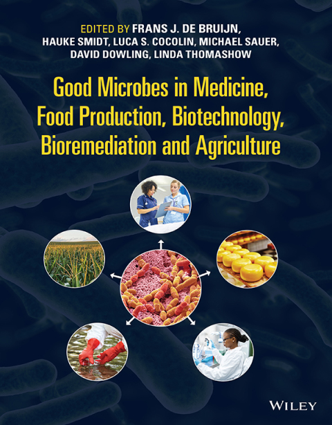 Cover image for book Good Microbes in Medicine, Food Production, Biotechnology, Bioremediation, and Agriculture