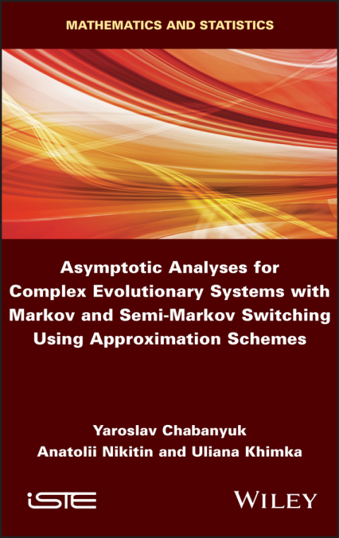 Cover image for book Asymptotic Analyses for Complex Evolutionary Systems with Markov and Semi-Markov Switching Using Approximation Schemes
