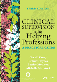 Clinical Supervision in the Helping Professions: A Practical Guide, 3rd Edition