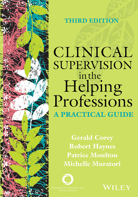 Clinical Supervision in the Helping Professions: A Practical Guide, 3rd Edition