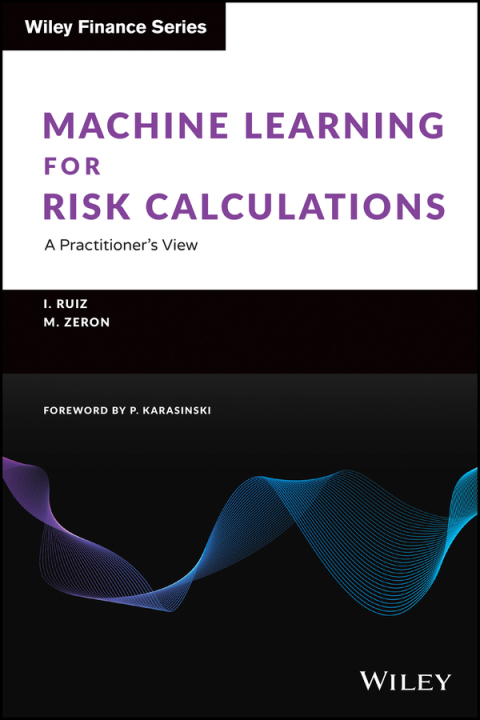 Cover image for book Machine Learning for Risk Calculations: A Practitioner's View
