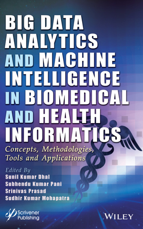 Cover image for book Big Data Analytics and Machine Intelligence in Biomedical and Health Informatics: Concepts, Methodologies, Tools and Applications