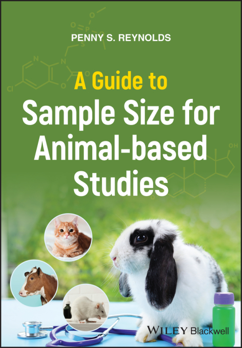 Cover image for book A Guide to Sample Size for Animal-based Studies
