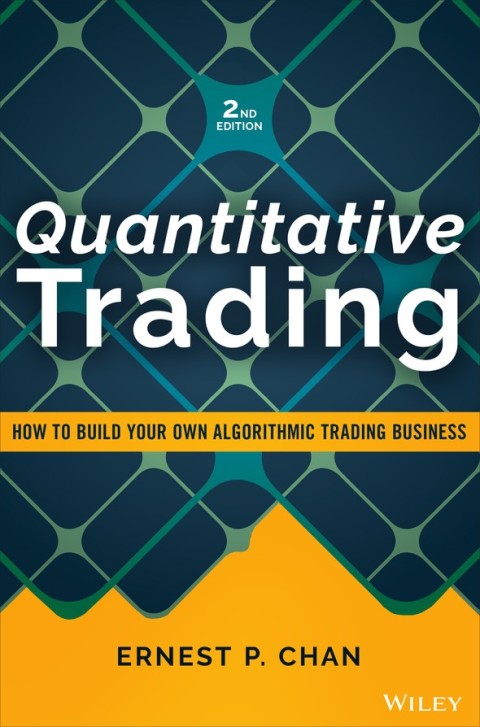 Cover image for book Quantitative Trading: How to Build Your Own Algorithmic Trading Business, 2nd Edition