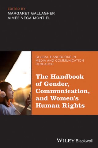 The Handbook of Gender, Communication, and Women's Human Rights