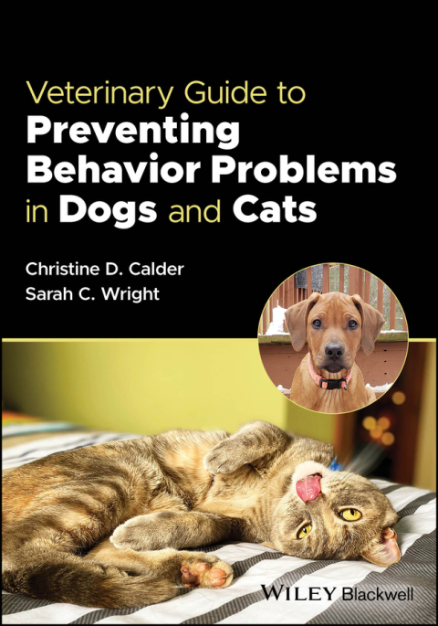 Veterinary Guide to Preventing Behavior Problems in Dogs and Cats 