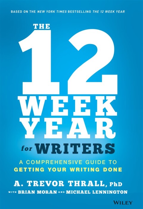 Cover image for book The 12 Week Year for Writers