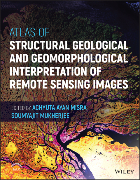 Cover image for book Atlas of Structural Geological and Geomorphological Interpretation of Remote Sensing Images