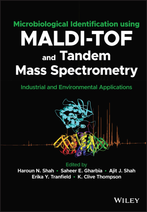 Cover image for book Microbiological Identification using MALDI-TOF and Tandem Mass Spectrometry: Industrial and Environmental Applications