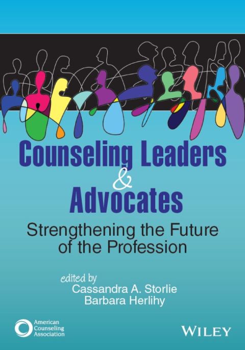 Cover image for book Counseling Leaders and Advocates: Strengthening the Future of the Profession