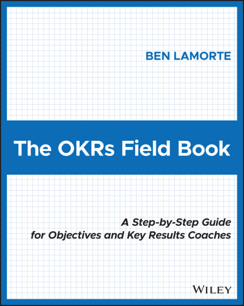 Cover image for book The OKRs Field Book