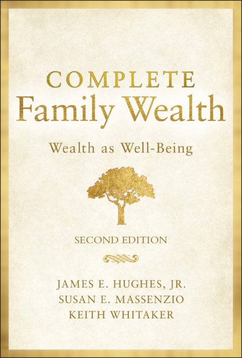 Complete Family Wealth: Wealth as Well-Being, 2nd Edition 