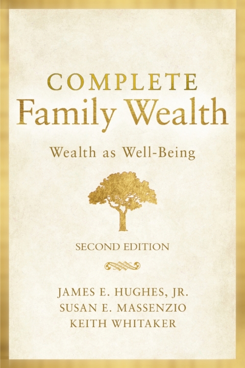 Cover image for book Complete Family Wealth: Wealth as Well-Being, 2nd Edition