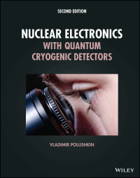 Omslagafbeelding: Nuclear Electronics with Quantum Cryogenic Detectors 2nd edition 9781119834687