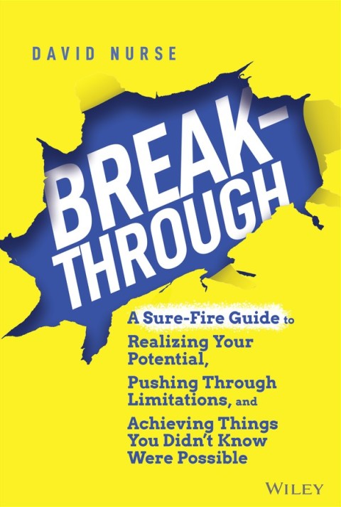 Cover image for book Breakthrough: A Sure-Fire Guide to Realizing Your Potential, Pushing Through Limitations, and Achieving Things You Didn't Know Were Possible