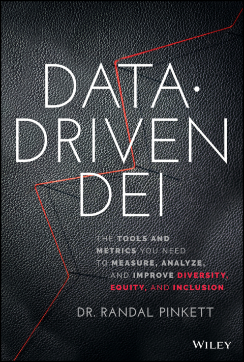 Cover image for book Data-Driven DEI: The Tools and Metrics You Need to Measure, Analyze, and Improve Diversity, Equity, and Inclusion