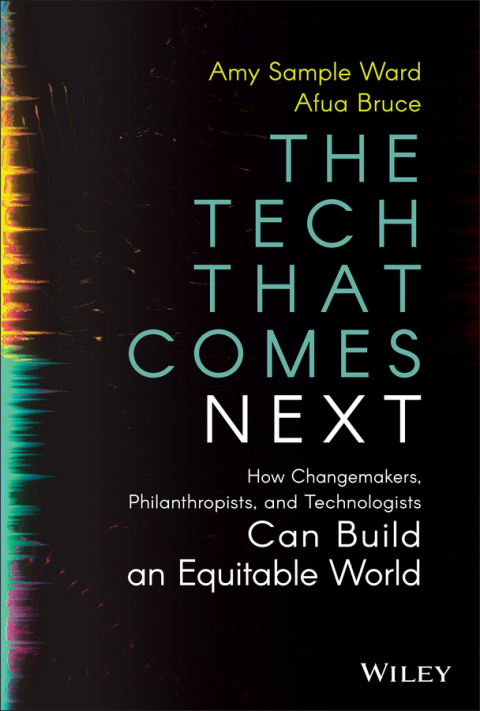 Cover image for book The Tech That Comes Next: How Changemakers, Philanthropists, and Technologists Can Build an Equitable World
