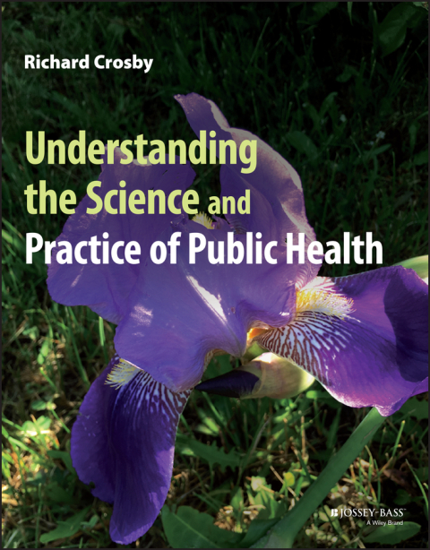 Cover image for book Understanding the Science and Practice of Public Health