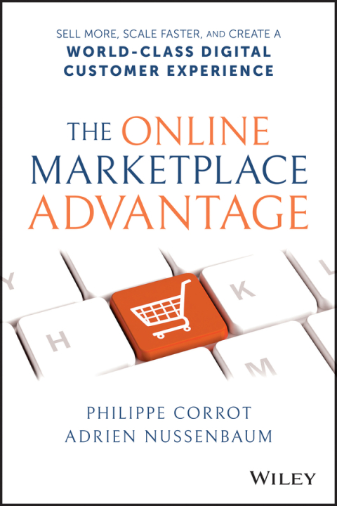 Cover image for book The Online Marketplace Advantage: Sell More, Scale Faster, and Create a World-Class Digital Customer Experience