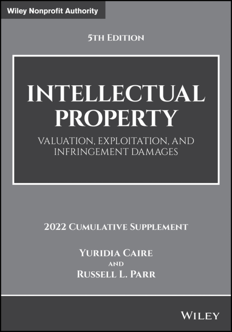 Cover image for book Intellectual Property: Valuation, Exploitation, and Infringement Damages, 2022 Cumulative Supplement, 5th Edition