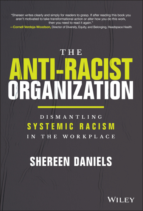 Cover image for book The Anti-Racist Organization: Dismantling Systemic Racism in the Workplace