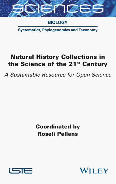 Cover image for book Natural History Collections in the Science of the 21st Century: A Sustainable Resource for Open Science