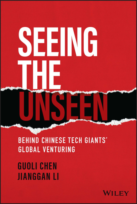 Cover image for book Seeing the Unseen: Behind Chinese Tech Giants' Global Venturing