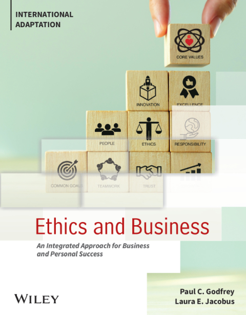Ethics and Business: An Integrated Approach for Business and Personal Success, International Adaptation 