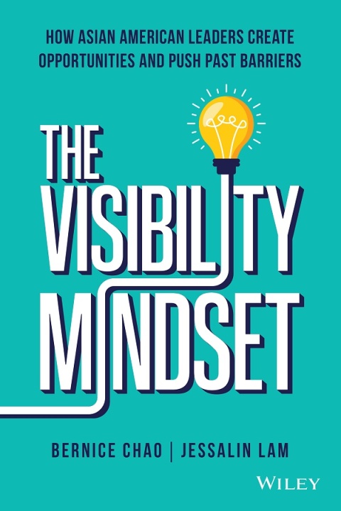 Cover image for book The Visibility Mindset: How Asian American Leaders Create Opportunities and Push Past Barriers
