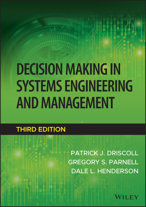 Decision Making in Systems Engineering and Management 
