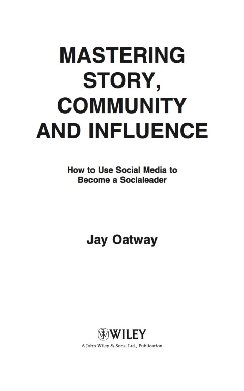 Cover image for book Mastering Story, Community and Influence: How to Use Social Media to Become a Socialeader