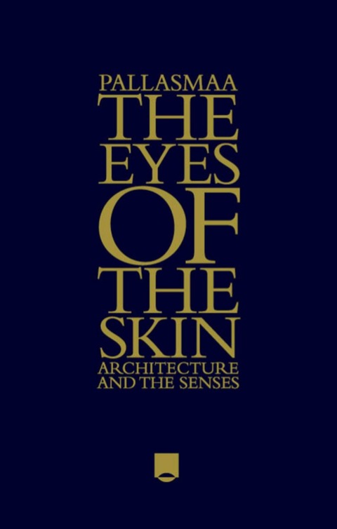 Cover image for book The Eyes of the Skin: Architecture and the Senses